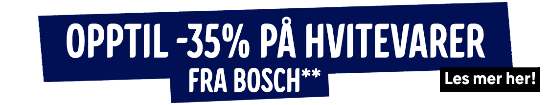 Opptil 35% p&aring; utvalgte hvitevarer fra Bosch**