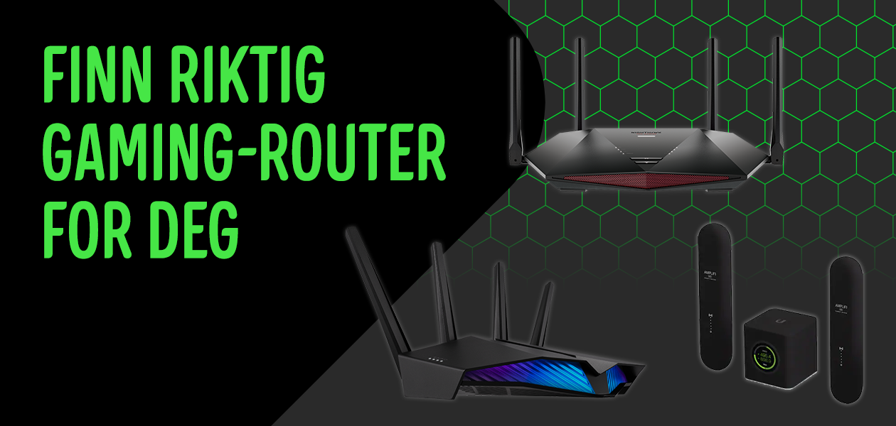 En gamingrouter er essensielt når du trenger trådløst nettverk til gaming Tre forskjellige gamingroutere