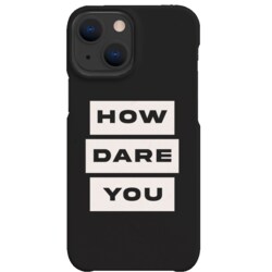 A Good Company iPhone 13 hardt deksel (How dare you)