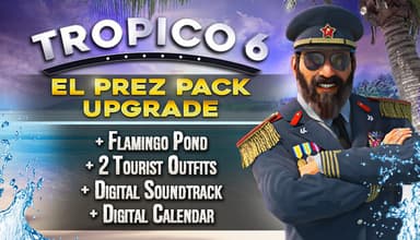 Tropico 6 - El Prez Edition Upgrade - PC Windows,Mac OSX,Linux