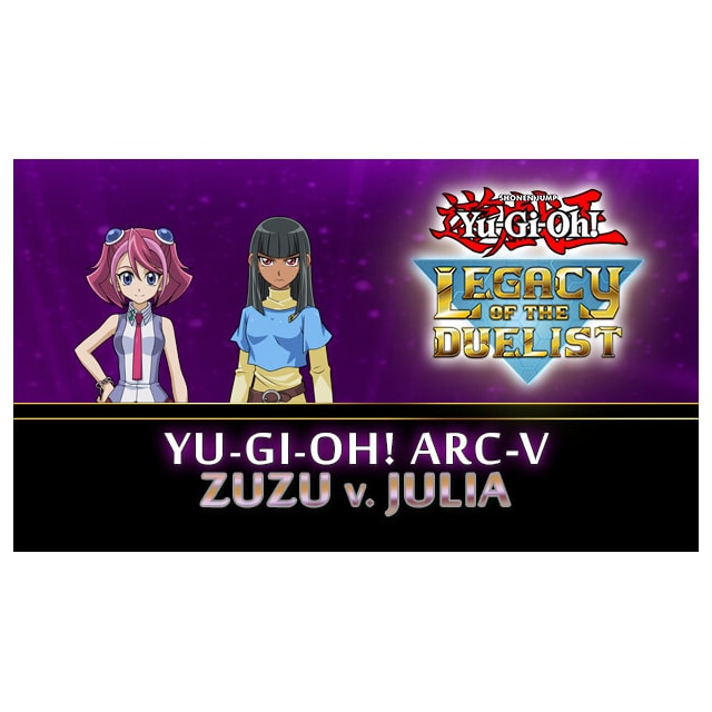 Yu-Gi-Oh! ARC-V Zuzu v. Julia - PC Windows